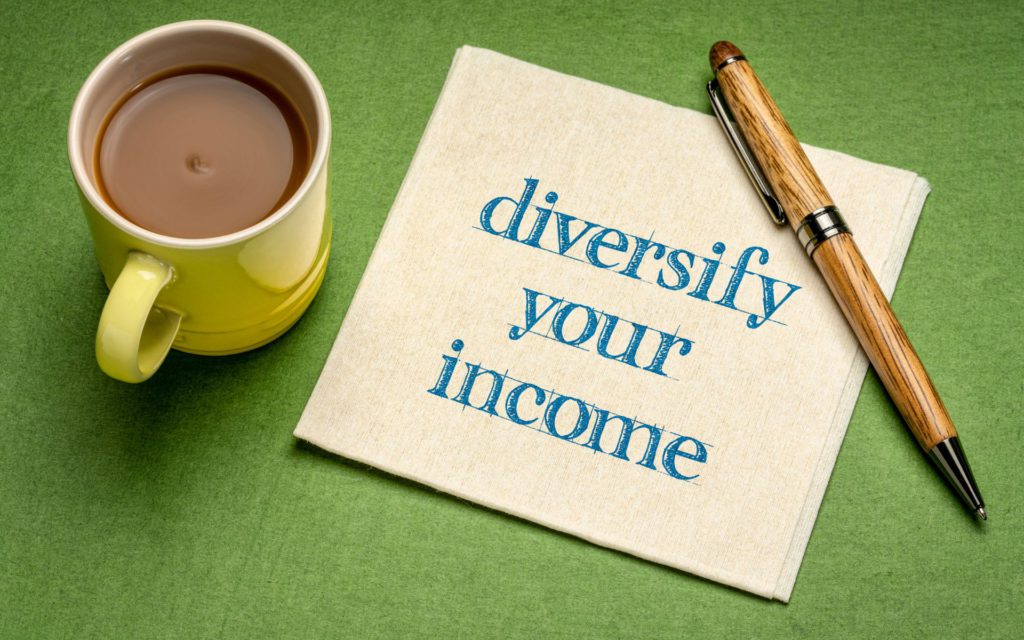 Think about how to diversify your income